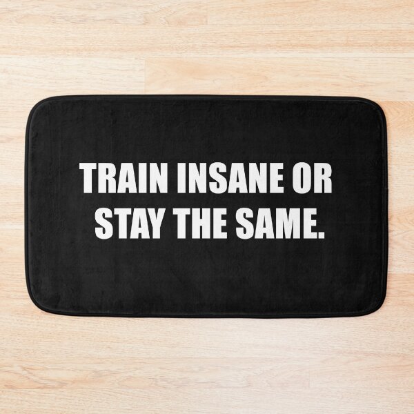 Item preview, Train insane or stay the same  designed and sold by ENJoooY.