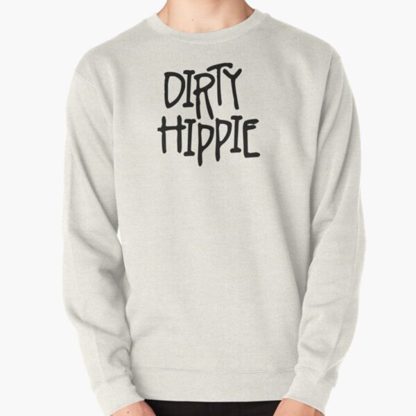 dirty hippie sweatshirt