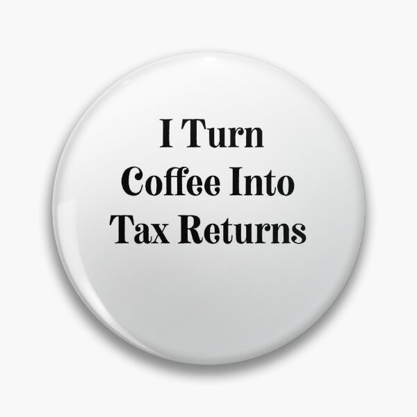 Item preview, Accountant Shirt, I Turn Coffee Into Tax Returns, Funny Sarcastic Shirt, Funny Quotes For Women, Accounting Shirt, Funny CPA Shirt, Coffee designed and sold by Midouguechi.