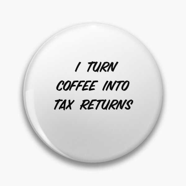 Item preview, Accountant Shirt, I Turn Coffee Into Tax Returns, Funny Sarcastic Shirt, Funny Quotes For Women, Accounting Shirt, Funny CPA Shirt, Coffee designed and sold by Midouguechi.