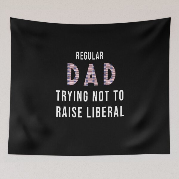 Item preview, Regular Dad Trying Not To Raise Liberals American USA Flag designed and sold by FunnySerious.