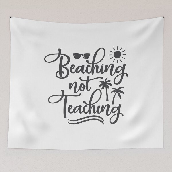 Item preview, Beaching not Teaching, Summer design designed and sold by Demirake.
