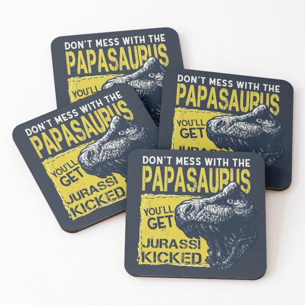 Item preview, Don't mess with the Papasaurus you'll get Jurassikicked! designed and sold by Nfty-Planet01.