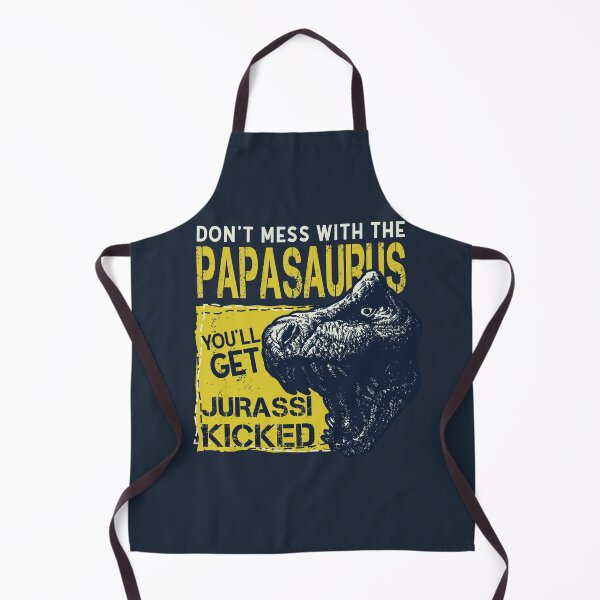 Item preview, Don't mess with the Papasaurus you'll get Jurassikicked! designed and sold by Nfty-Planet01.
