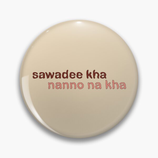 Item preview, Sawadee kha nanno na kha -Nanno line from Girl From Nowhere designed and sold by Eckaa.
