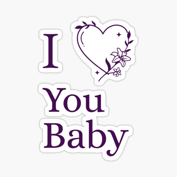 I Love You Baby Stickers Redbubble