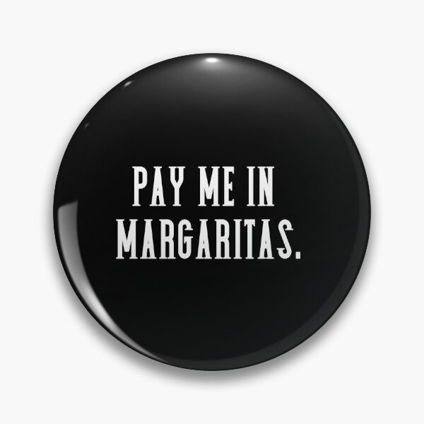 Item preview, Pay Me In Margaritas. Margarita Humor. designed and sold by luvmhykdesigns.