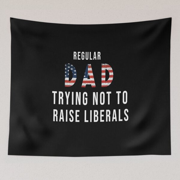 Item preview, Regular Dad Trying Not To Raise Liberals American USA Flag designed and sold by FunnySerious.