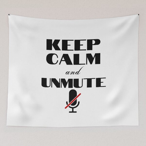 Item preview, Keep Calm and Unmute, you're on mute designed and sold by Six Deers.