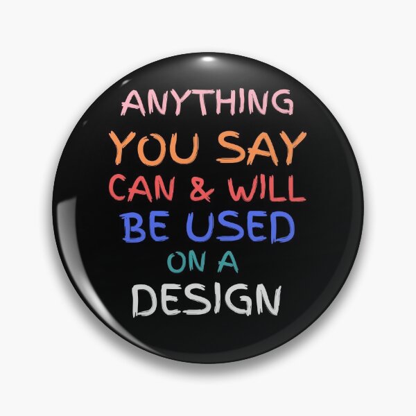Item preview, Anything You Say Can And Will Be Used designed and sold by Zenith-capitis.