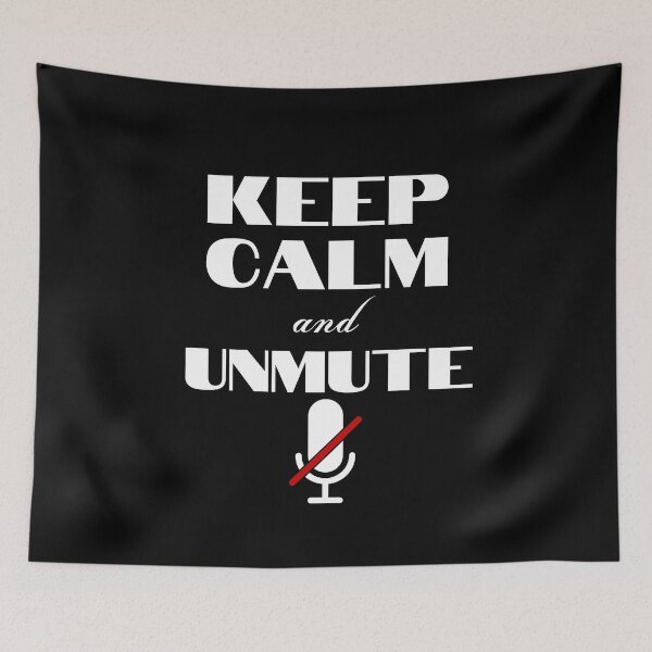 Item preview, Keep Calm and Unmute, you're on mute designed and sold by Six Deers.