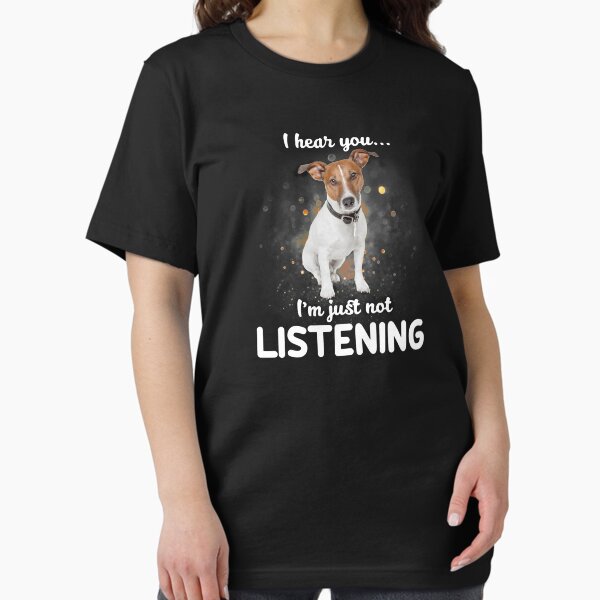Item preview, Jack Russell Terrier I Hear You Not Listening Dog Gift T-Shirt  designed and sold by Expand-colombus.
