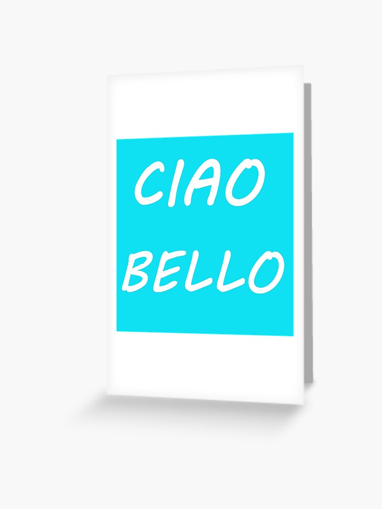 Tarjetas de felicitación «CIAO BELLO ~ ¡Hola guapo!» de foryourcart |  Redbubble