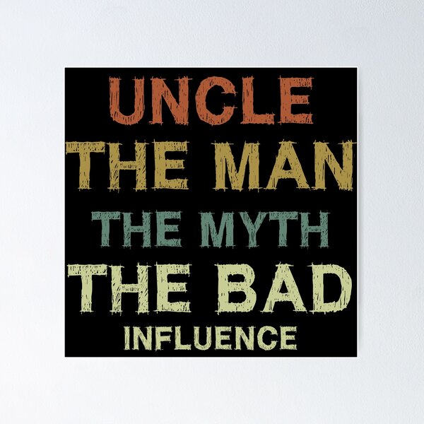 Item preview, Uncle the man the myth the bad influence designed and sold by hasanmasud.