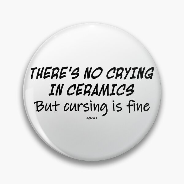 Item preview, No Crying In Ceramics (Black Version) designed and sold by JanGrackle.
