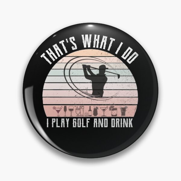 Item preview, Retro that's what i do i play golf and drink designed and sold by DesignsVault.