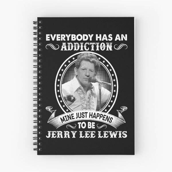 Item preview, Everybody Has An Addiction Mine Just Happens To Be Jerry Lee Lewis designed and sold by Suzanne86.