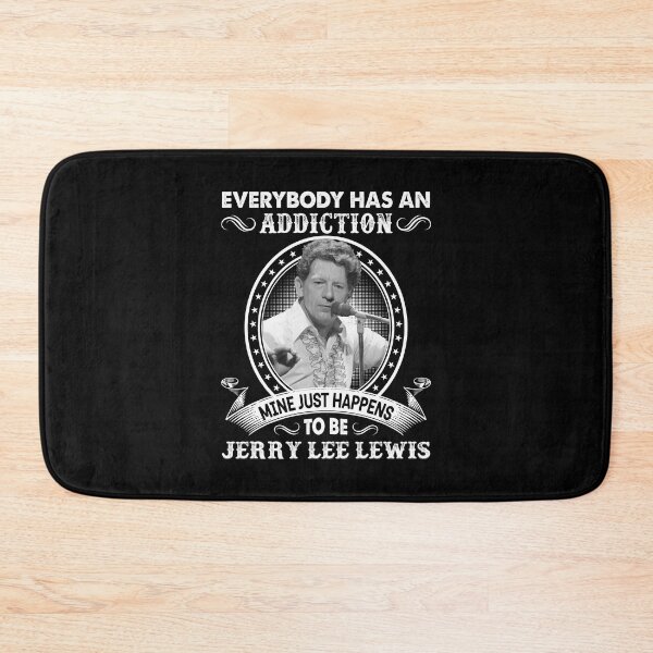 Item preview, Everybody Has An Addiction Mine Just Happens To Be Jerry Lee Lewis designed and sold by Suzanne86.