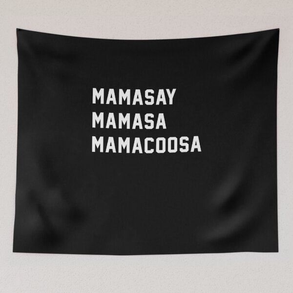 Item preview, Mamasay Mamasa Mamacoosa designed and sold by Primotees.