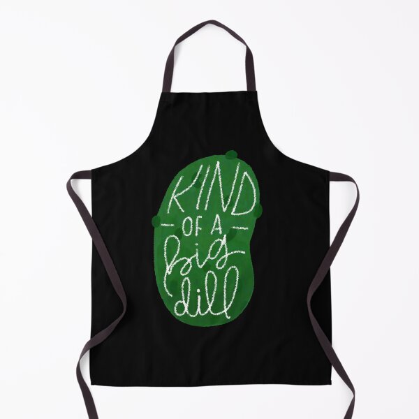 Item preview, Kind of a Big Dill designed and sold by cwoodAZ.