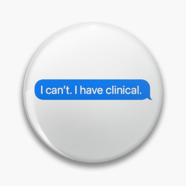 Item preview, I cant. I have clinical. Nursing School or Med School Student Text Message designed and sold by ashleypattea.