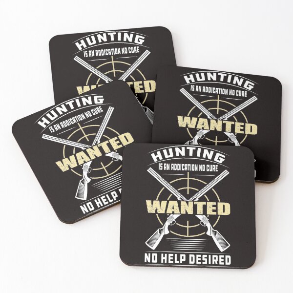 Item preview, HUNTING IS AN ADDICTION NO CURE WANTED NO HELP DESIRED designed and sold by teemaker24.