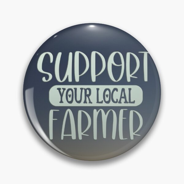 Support Your Local Farmer Pin