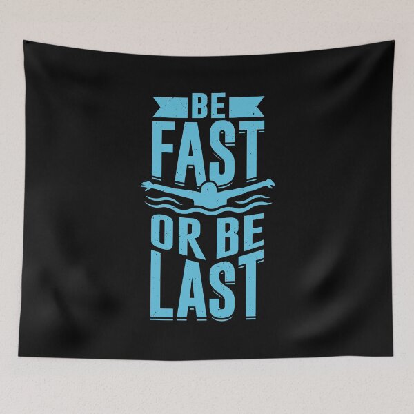 Item preview, Be Fast Or Be Last Swimming Swimmer Gift designed and sold by Marcid95.