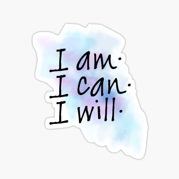 Daily Affirmation - I am. I can. I will. Sticker