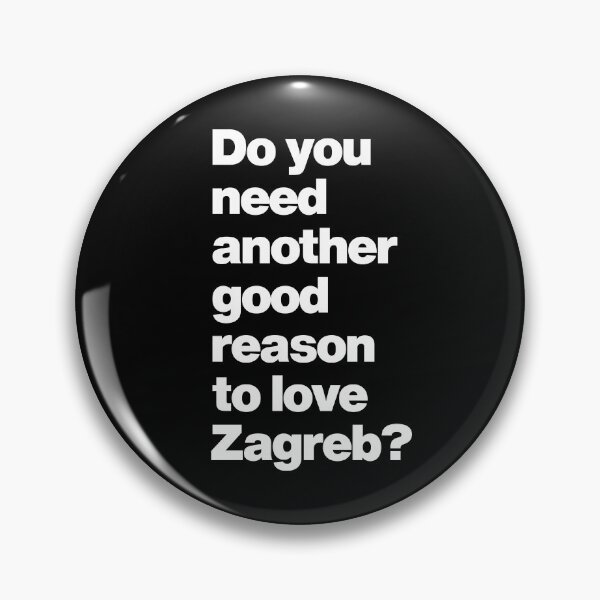 Item preview, Do you need another good reason to love Zagreb Croatia designed and sold by elhefe.