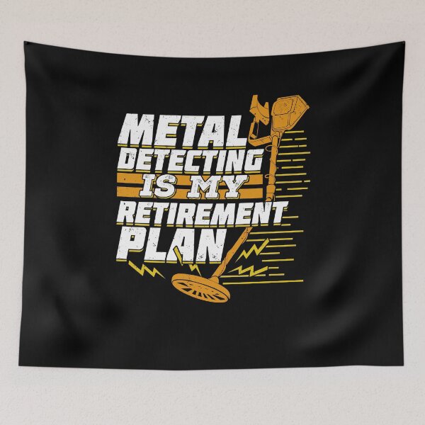 Item preview, Metal Detecting Is My Retirement Plan designed and sold by Marcid95.