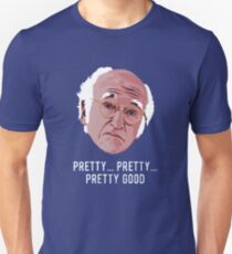 Pretty Good Unisex T-Shirt