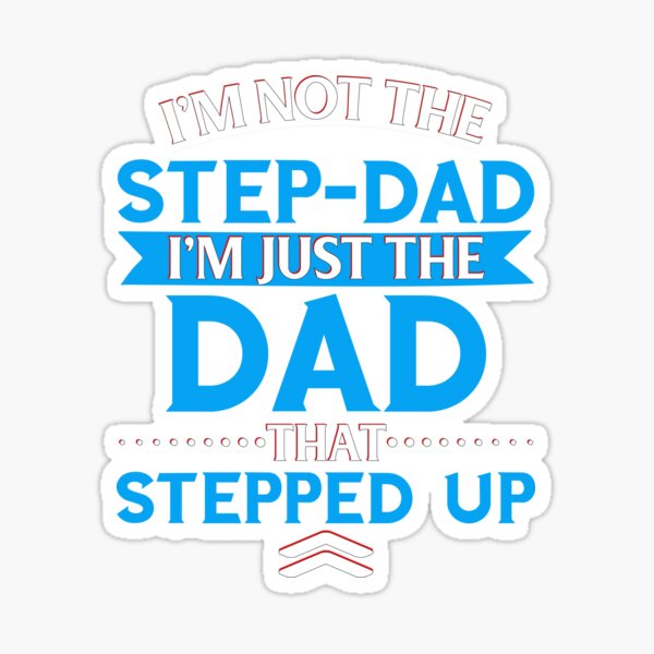 Download Step Dad Quote Stickers Redbubble