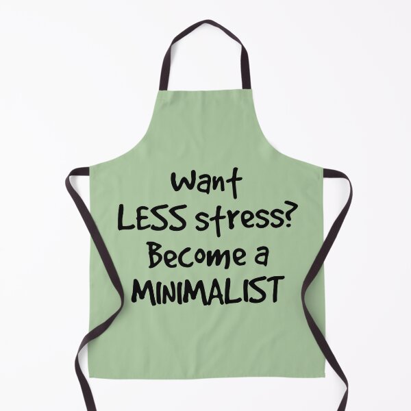 Item preview, Want Less Stress? Become a Minimalist designed and sold by Twittlefish.