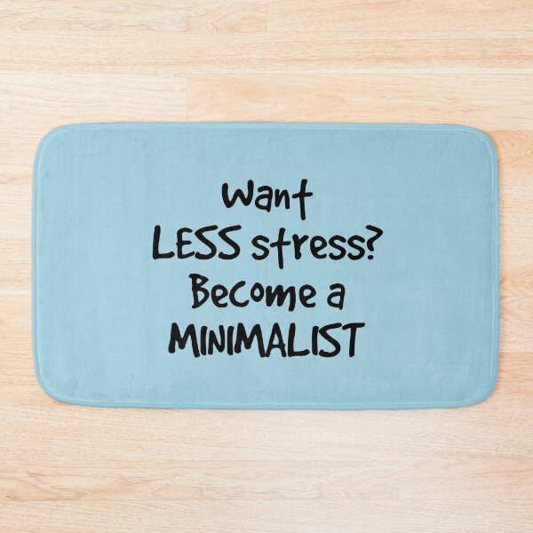Item preview, Want Less Stress? Become a Minimalist designed and sold by Twittlefish.
