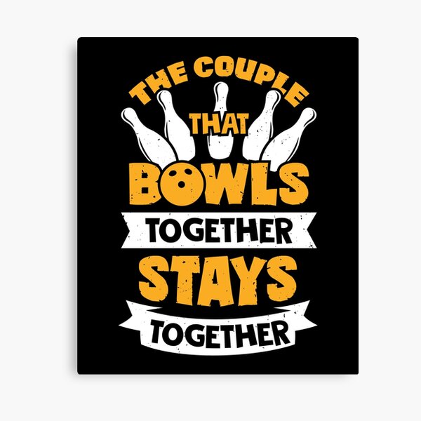 Item preview, The Couple That Bowls Together Stays Together designed and sold by Marcid95.
