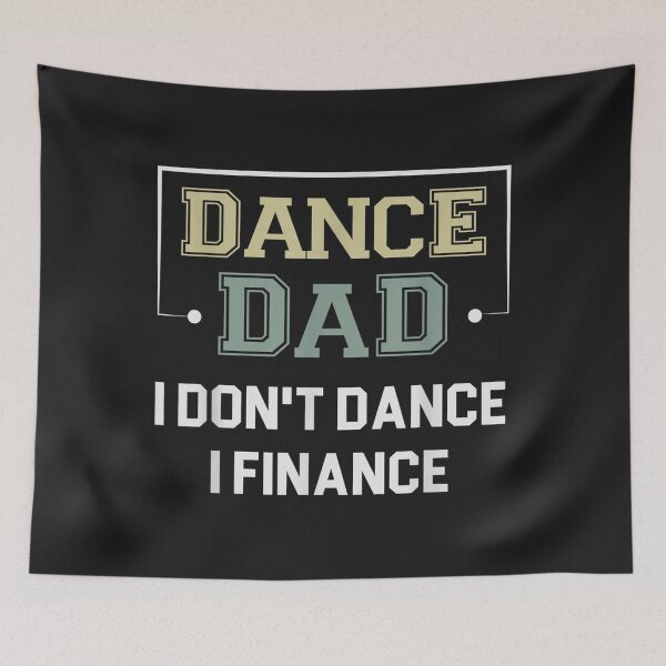 Item preview, Mens Dance Dad I Dont Dance I Finance Funny Dancing Dad Saying TShirt5 designed and sold by blancatawa.