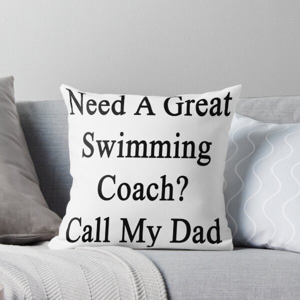 Artikelvorschau, Need A Great Swimming Coach? Call My Dad  entworfen und verkauft von supernova23.
