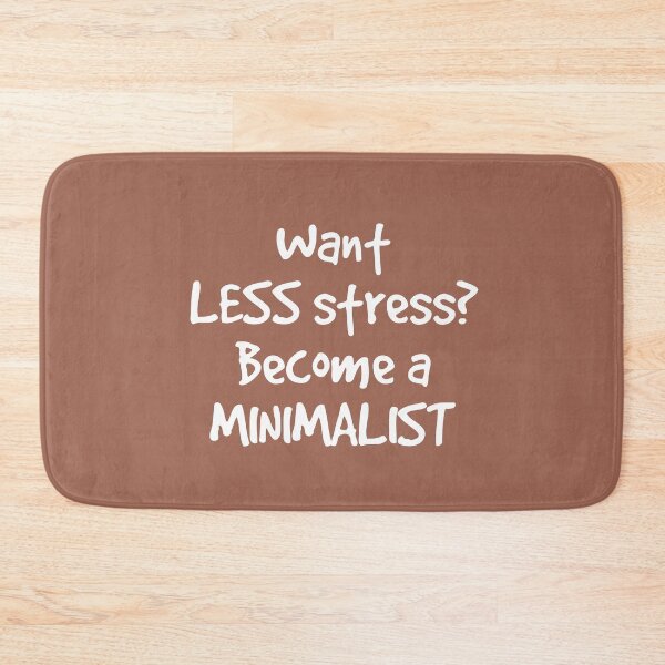 Item preview, Want Less Stress? Become a Minimalist designed and sold by Twittlefish.