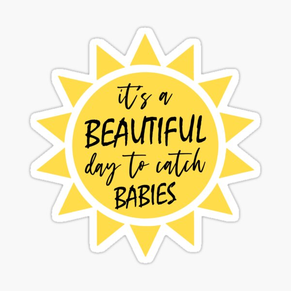 Item preview, It’s A Beautiful Day To Catch Babies designed and sold by tuanxkrheyerat.