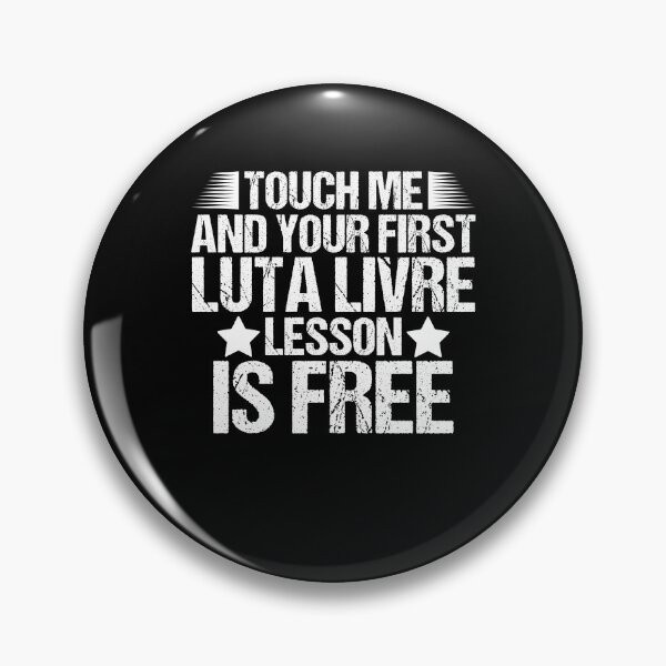 Item preview, Touch Me And Your First Luta Livre Lesson Is Free Grapplers designed and sold by Nessshirts.