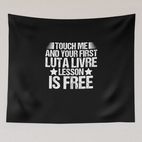 Item preview, Touch Me And Your First Luta Livre Lesson Is Free Grapplers designed and sold by Nessshirts.