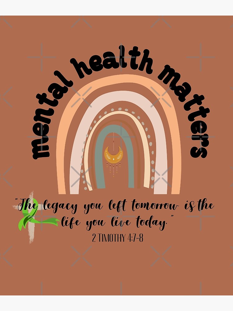 Bible Verse - 2 Timothy 4:7-8 Mental Health Matters&quot; Poster for 