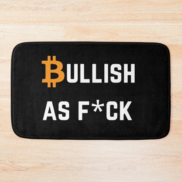 Item preview, Bullish As F*ck Bitcoin BTC Quote designed and sold by Unworldly.