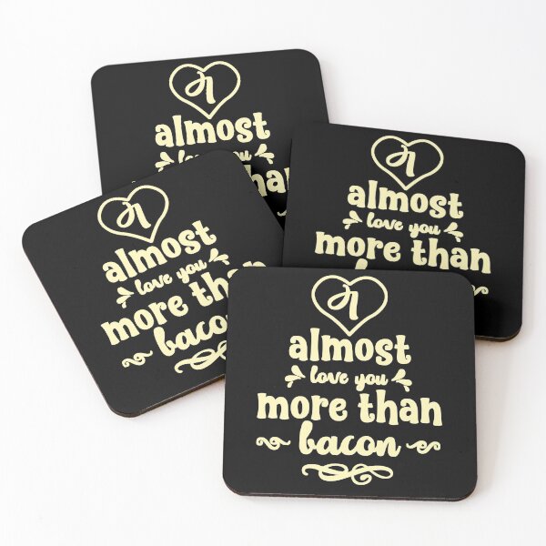 Item preview, I Almost Love You More Than Bacon  designed and sold by Ani1111.