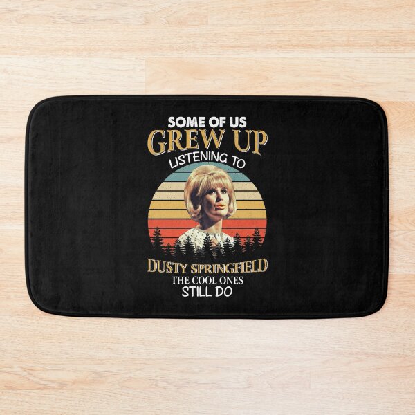 Item preview, Some Of Us Grew Up Listening To Dusty Springfield The Cool Ones Still Do Vintage designed and sold by griffithspoppy.