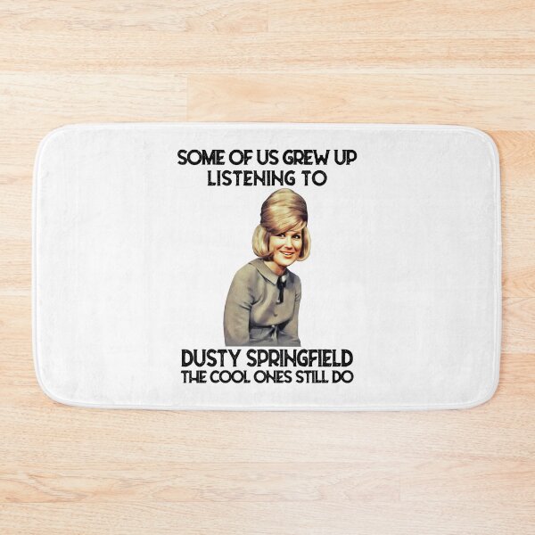 Item preview, Some Of Us Grew Up Listening To Dusty Springfield The Cool Ones Still Do designed and sold by griffithspoppy.