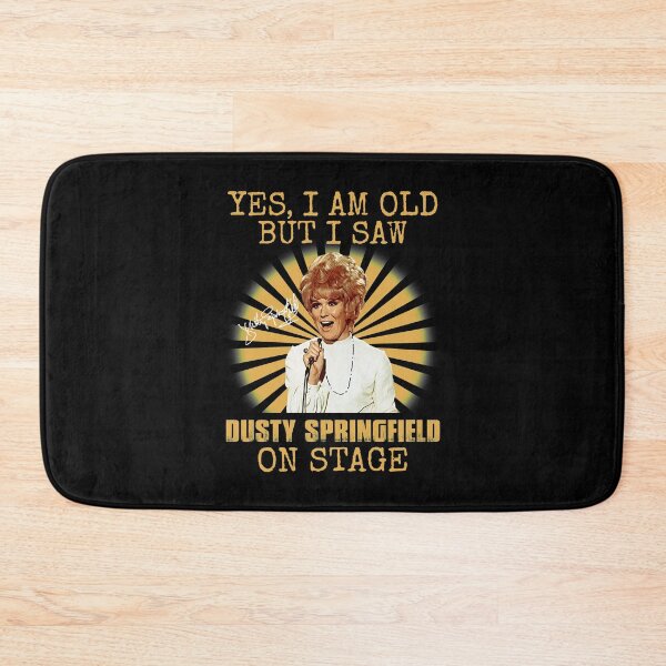 Item preview, Yes I'm Old But I Saw  Dusty Springfield On Stage designed and sold by griffithspoppy.