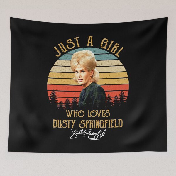 Item preview,  Just A Girl Who Loves Dusty Springfield designed and sold by griffithspoppy.