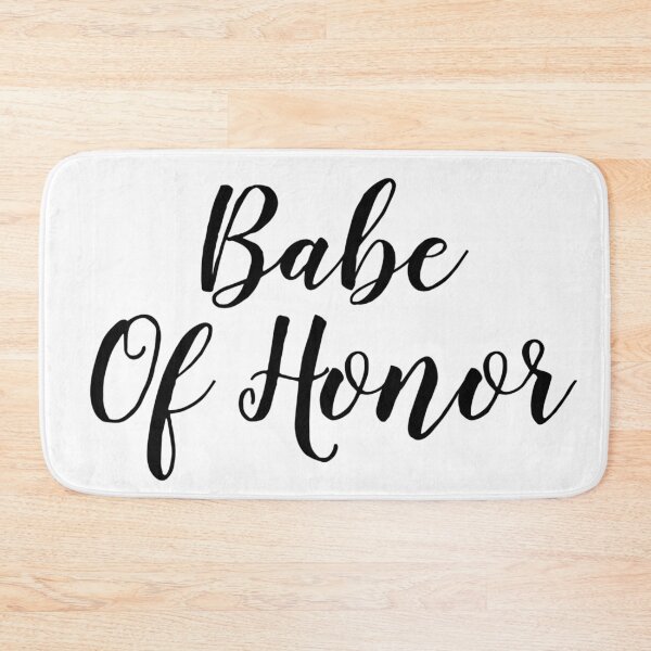 Item preview, Babe Of Honor designed and sold by Gmaish.